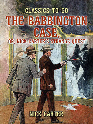 cover image of The Babbington Case, or, Nick Carter's Strange Quest